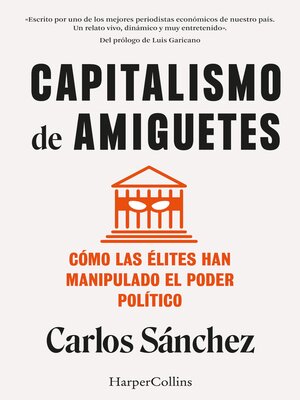 cover image of Capitalismo de amiguetes. Cómo las élites han manipulado el poder político